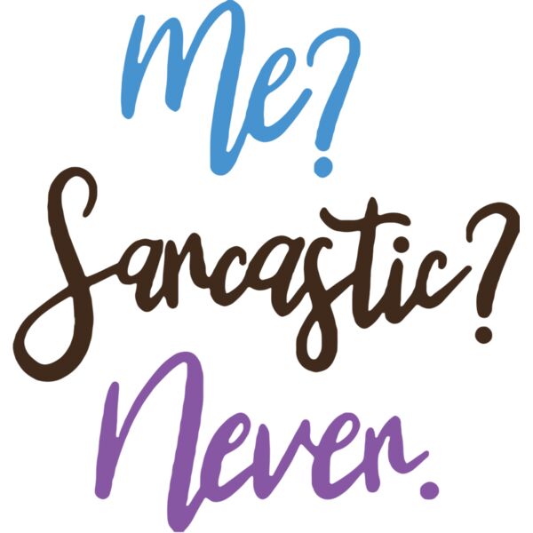 Me? Sarcastic? Never., Sarcastic - SC19 Thumbnail