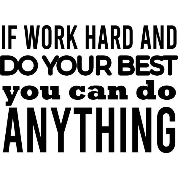 IF WORK HARD AND DO YOUR BEST, YOU CAN DO ANYTHING, Motivation - MSS20 Thumbnail