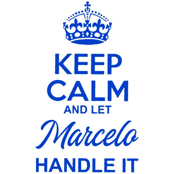 Keep Calm and Let Marcelo Handle It - MARCELO Thumbnail