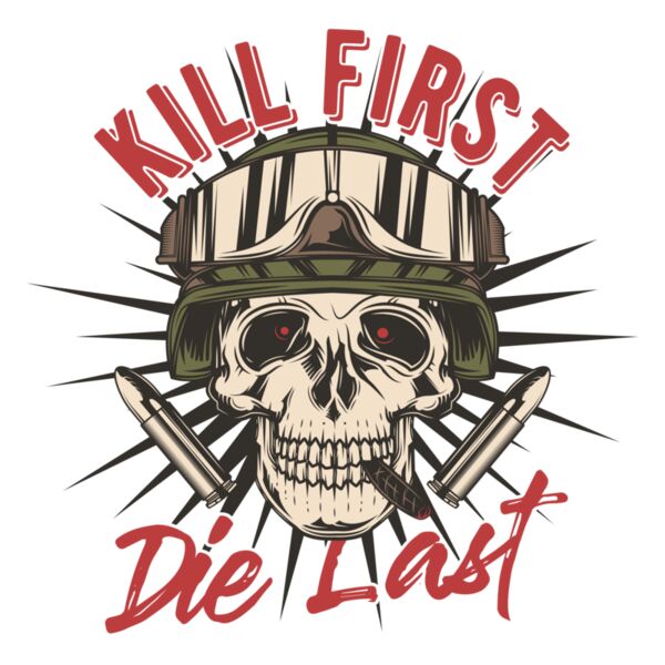 Kill First Die Last Thumbnail