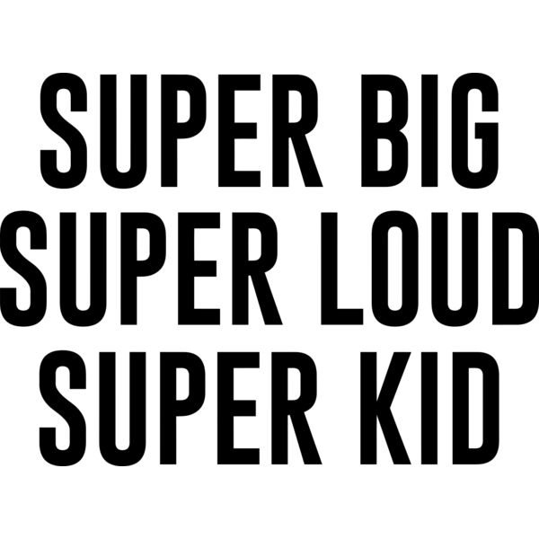 SUPER Big, Loud, Kid, Mother's Day, Mother, MOM - MOM19-KID Thumbnail