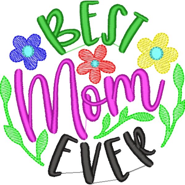 BEST Mom EVER, Embroidery Design for Mother's Day - EBM-0013 Thumbnail